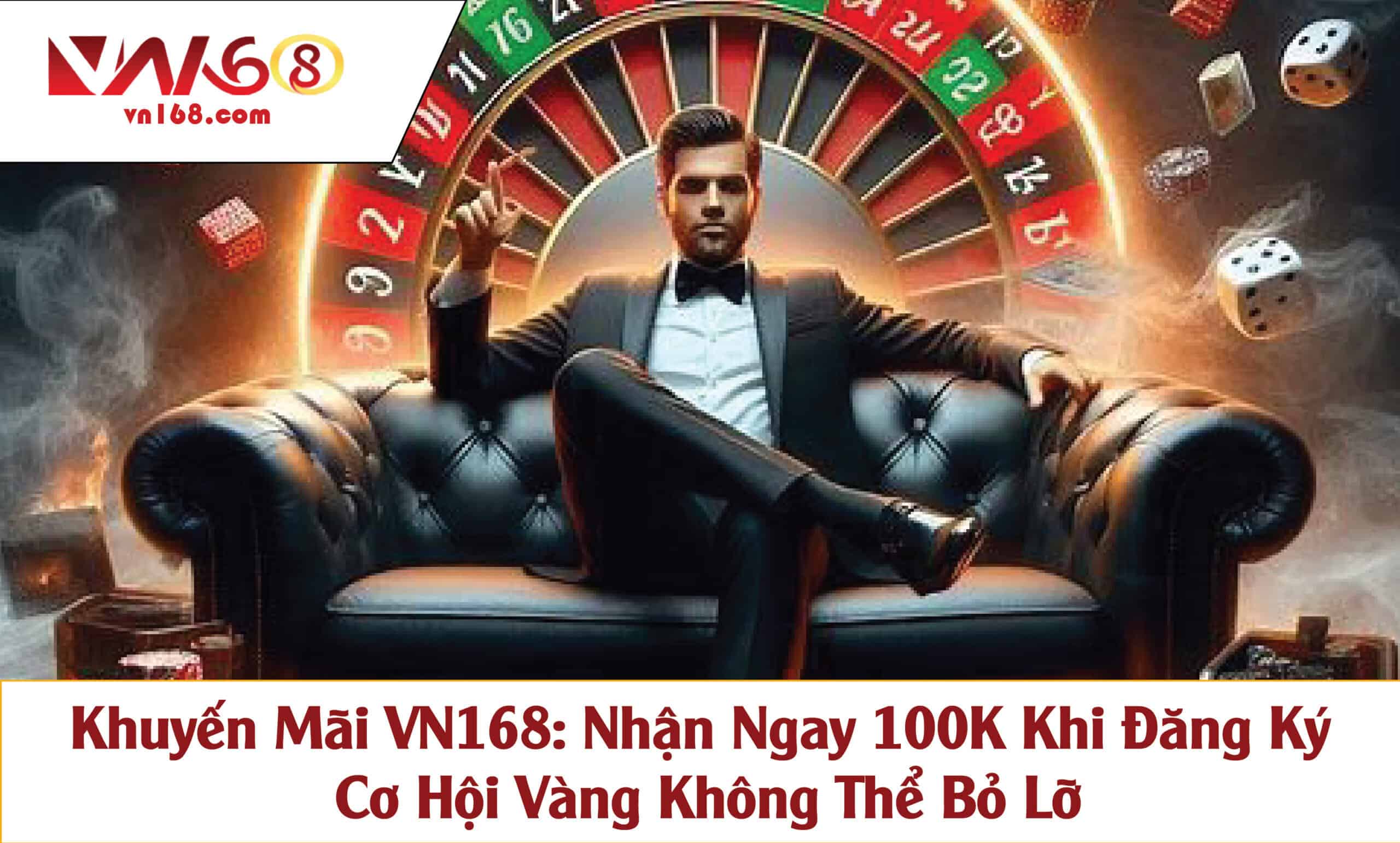 Khuyến Mãi VN168: Nhận Thưởng 100K Khi Đăng Ký