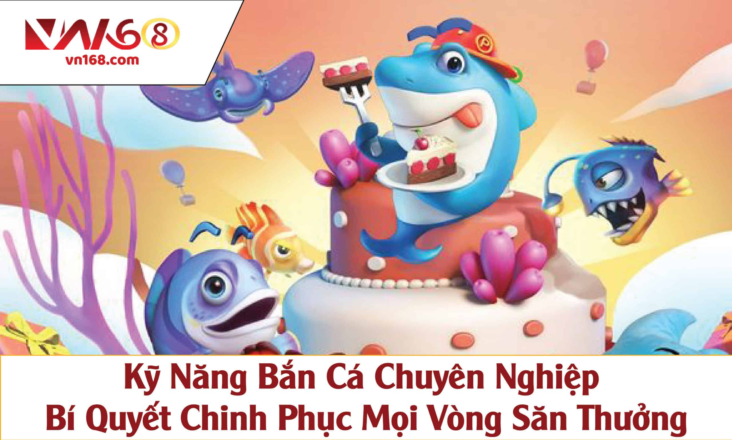 Kỹ Năng Bắn Cá Chuyên Nghiệp – Bí Quyết Chinh Phục Mọi Vòng Săn Thưởng