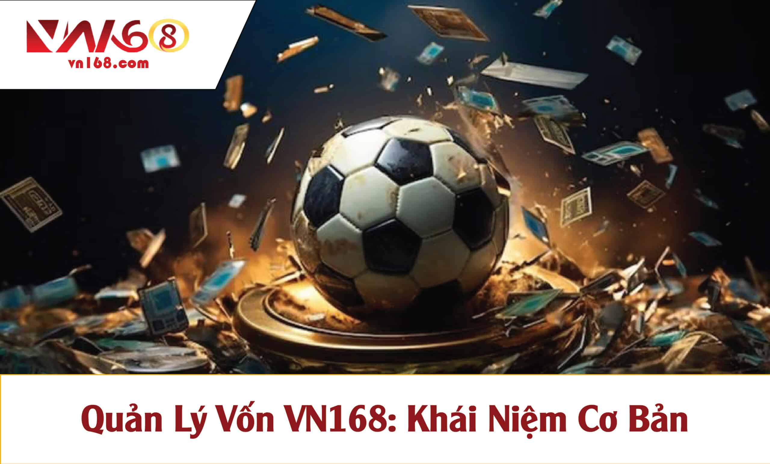 Quản Lý Vốn VN168 Là Gì? Hướng Dẫn Cơ Bản Cho Người Mới Bắt Đầu