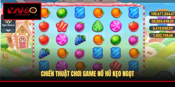 Chiến thuật chơi game nổ hũ kẹo ngọt