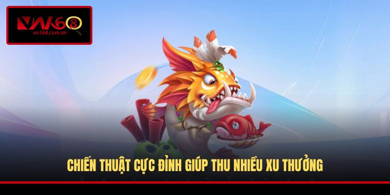 Chiến thuật cực đỉnh giúp thu nhiều xu thưởng
