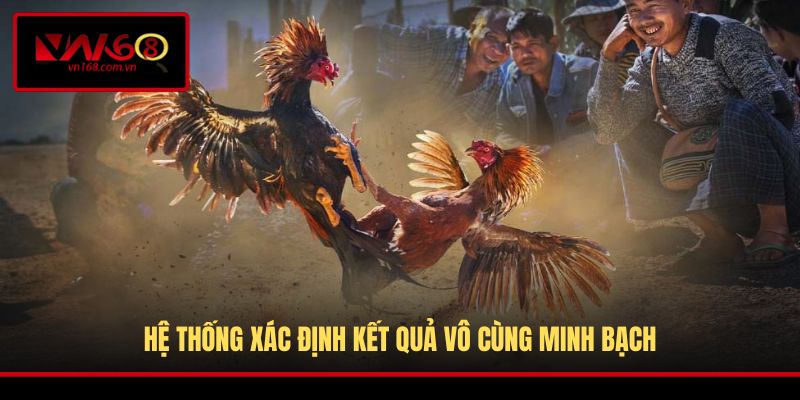 Hệ thống xác định kết quả vô cùng minh bạch