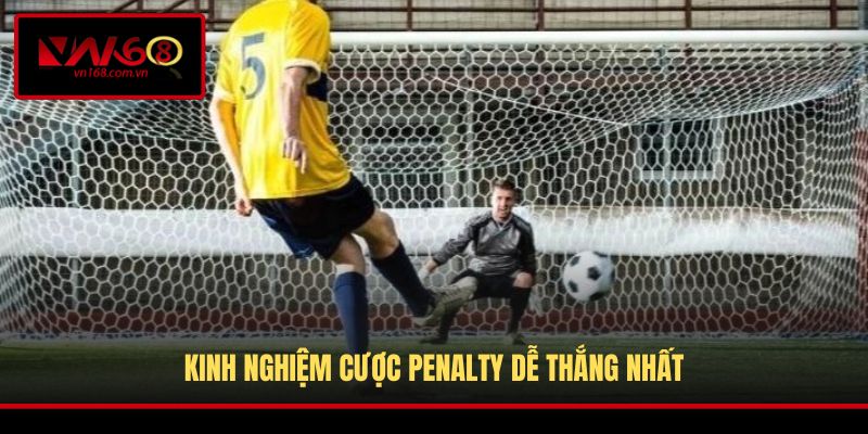 Kinh nghiệm cược penalty dễ thắng nhất