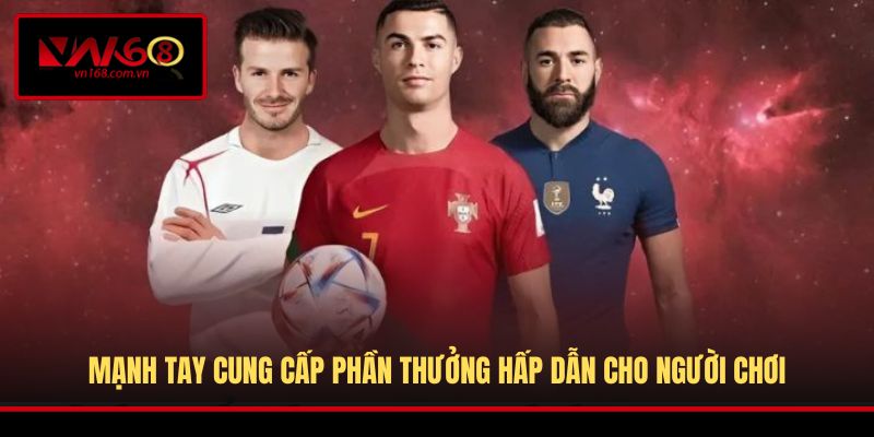 Mạnh tay cung cấp phần thưởng hấp dẫn cho người chơi