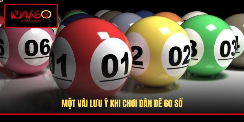 Một vài lưu ý khi chơi dàn đề 60 số