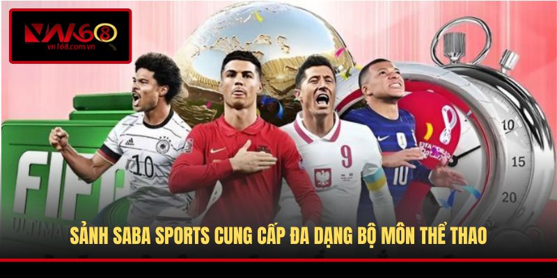 Sảnh SABA Sports cung cấp đa dạng bộ môn thể thao