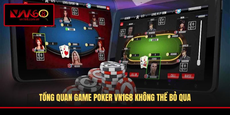 Tổng quan game Poker VN168 không thể bỏ qua