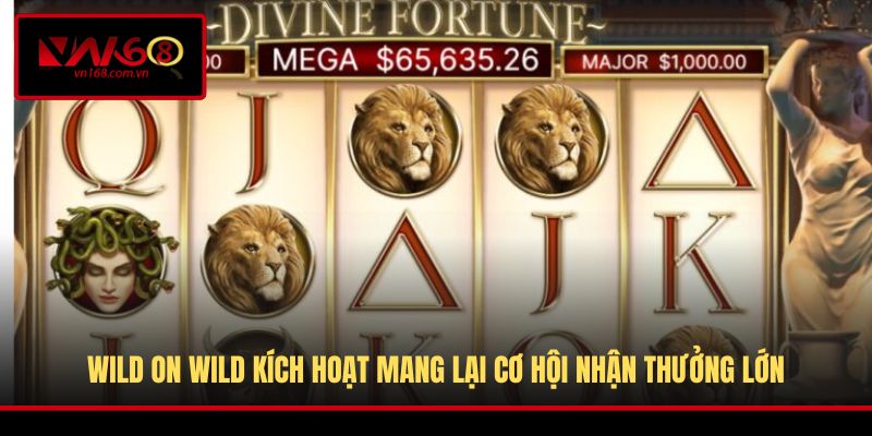 Wild on Wild kích hoạt mang lại cơ hội nhận thưởng lớn